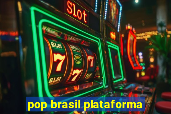pop brasil plataforma